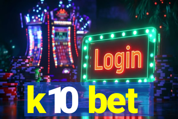 k10 bet